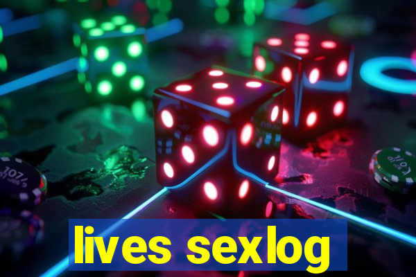 lives sexlog